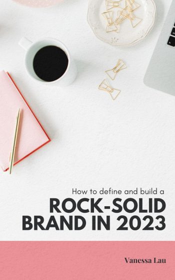 Vanessa Lau - How To Define and Build a Rock-Solid Brand in 2022